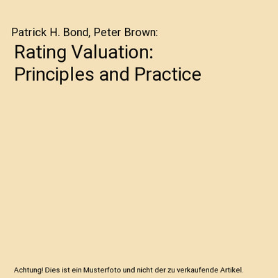 Rating Valuation: Principles and Practice, Patrick H. Bond, Peter Brown