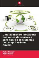 Mohd Muntjir (U. A.) | Uma AvaliaçãO Inovadora Das Redes De Sensores Sem Fios...