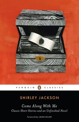 Come Along with Me | Classic Short Stories and an Unfinished Novel | Jackson
