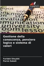 Gestione della conoscenza, pensiero logico e sistema di valori by Farideh Sheykh