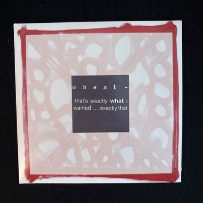 Wheat - that s exactly what I wanted  Exactly That (2007) CD