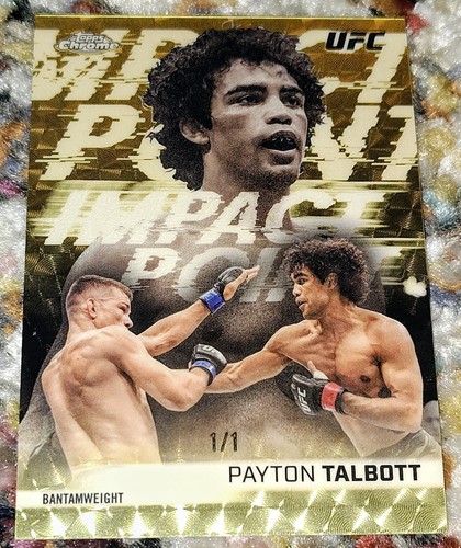 2026 Topps Chrome UFC 1/1 Gold Superfractor Payton Talbott Impact Point IP-11 🔥