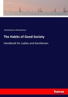 The Habits Of Good Society Anonymous Anonymous