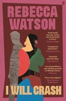 Rebecca Watson - I Will Crash 'A One-Of-A-Kind Storyteller.' - G245Z