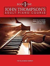 John Thompson's Adult Piano Course Book 1 Beginner to Elementary Level...