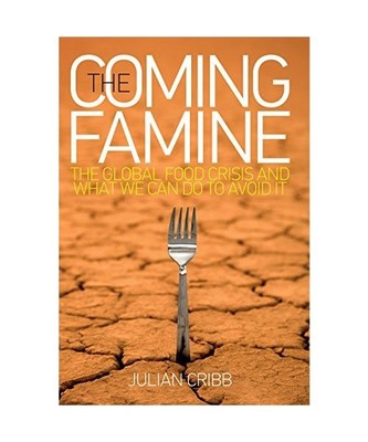 The Coming Famine: The Global Food Crisis and What We Can Do to Avoid it, Julian