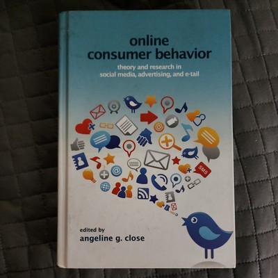 Online Consumer Behavior: Theory and Research in Social Media, Advertising and E