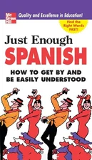 Just Enough Spanish (Just Enough Phrasebook Series) - paperback Ellis, D.L.