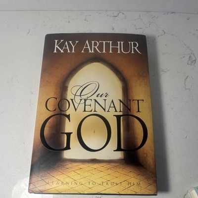 Our Covenant God Kay Arthur Hardcover WaterBrook Press 1999 Signed Inscribed DJ