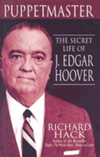 The Puppetmaster: The Secret Life of J. Edgar Hoover by Richard Hack: Used