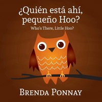 Brenda Ponnay | Quien Esta Ahi, Pequeqo Hoo?/ Who's There, Little Hoo?...