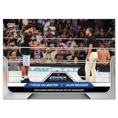 JALEN BRUNSON TYRESE HALIBURTON RENEW RIVALRY TOPPS NOW WWE SMACKDOWN CARD #THJB