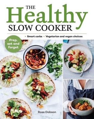 The Healthy Slow Cooker: Loads of veg; smart carbs; vegetarian and vegan choices