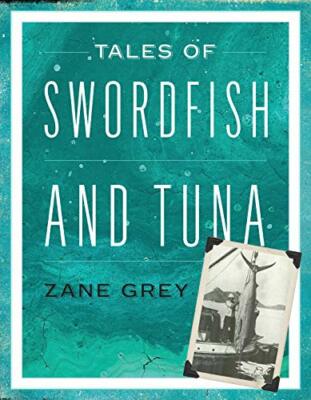 Tales of Swordfish and Tuna by Grey  New 9781493048809 Fast Free Shipp PB.+