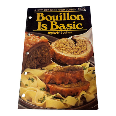 Vtg Bouillon Is Basic Cookbook from Wyler's Bouillon 1981 Paperback Booklet