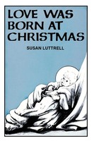 Susan Luttrell | Love Was Born At Christmas | Taschenbuch | Englisch (1981)