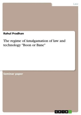 Rahul Pradhan | The regime of Amalgamation of law and technology Boon or Bane