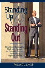 Standing Up & Standing Out Roland L. Jones