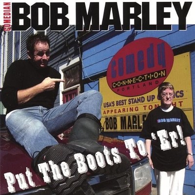 BOB BOB COMEDIAN MARLEY - Put The Boots To Er - CD - *BRAND NEW/STILL SEALED*