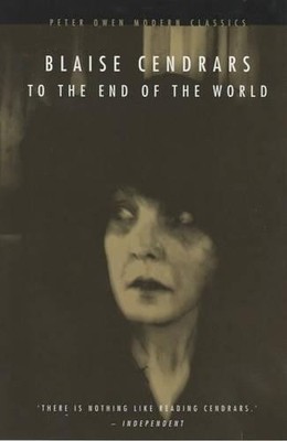 To The End of the World (Peter Owen Modern Clas... by Cendrars, Blaise Paperback