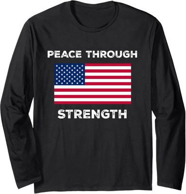 Peace Through Strength Apparel Design America Peace Long Sleeve Tshirt