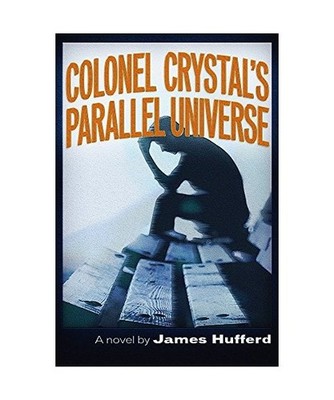 Colonel Crystal's Parallel Universe, James Hufferd