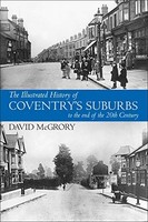 David Mcgrory - Illustrated History Of Coventry Suburbs To The End Of - G245Z