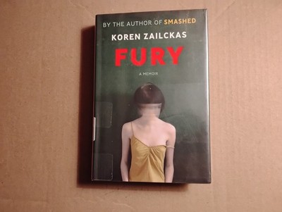 Fury : A Memoir by Koren Zailckas (2010, Hardcover)