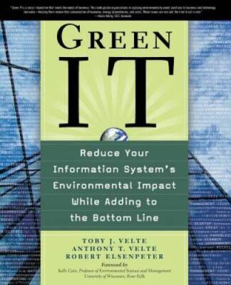 Green IT: Reduce Your Information Systems Environmental Impact While Add - GOOD