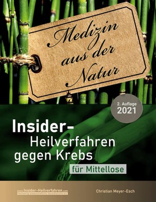 Insider-Heilverfahren gegen Krebs für Mittellose (2. Auflage 2021) Meyer-Esch