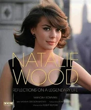 Natalie Wood : Reflections on a Legendary Life Hardcover Manoah B