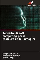 S. Vijaya Kumar (U. A.) | Tecniche Di Soft Computing Per Il Restauro Delle...
