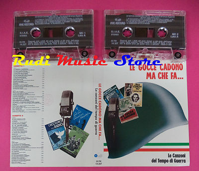 2 mc LE GOCCE CADONO MA CHE FA... Le canzoni del tempo di guerra no cd lp dvd*