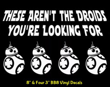 8" These aren't the Droids You're Looking For  Four 3" BB8 White Vinyl Decals