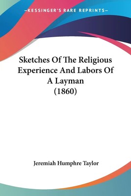 Jeremiah Humphre Taylor | Sketches Of The Religious Experience And Labors Of...