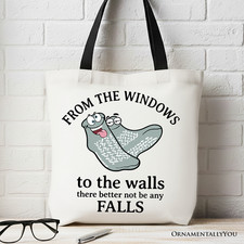 From The Windows To The Walls No Falls Socks Tote Bag, Funny Quote Gift Shopper
