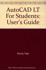 AutoCAD LT For Students: User's Guide - Paperback 1995 - GOOD