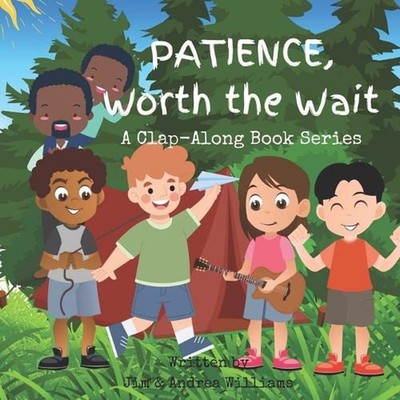 Patience, Worth the Wait: A Clap-Along Book Series by Andrea Williams Paperback