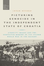 Jovan Byford Picturing Genocide in the Indepe...