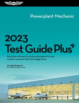 2023 Powerplant Mechanic Test Guide Plus: Book plus software to study and prepa