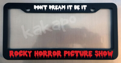 Rocky Horror Picture Show Don't Dream It Be It Glossy Black License Plate Frame 