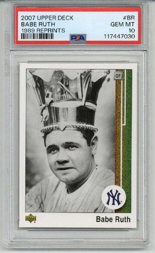 2007 UPPER DECK 1989 REPRINTS BABE RUTH CARD NEW YORK YANKEES PSA 10 LOW POP