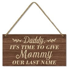 Daddy It  s Time to Give Mommy Our Last Name last name signs for wedding, L