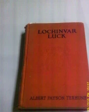 LOCHINVAR LUCK Albert Payson Terhune Grosset & Dunlap 1923 HC 1st Edition