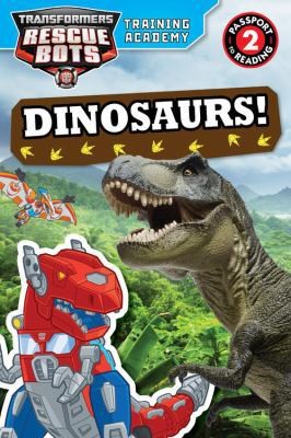 Transformers Rescue Bots: Training Academy: Dinosaurs! by King, Trey