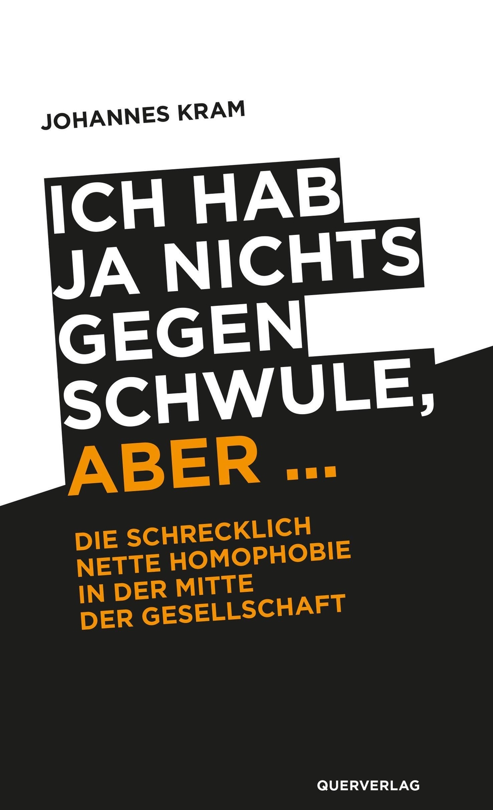 Thumbnail - Johannes Kram | Ich Hab Ja Nichts Gegen Schwule, Aber ... |
