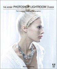 The Adobe Photoshop Lightroom 3 Book: The Comple... by Evening, Martin Paperback
