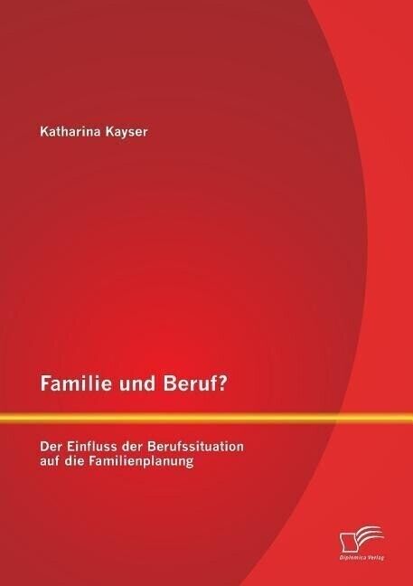 Thumbnail - Familie Und Beruf? Der Einfluss Der Berufssituation Auf Die