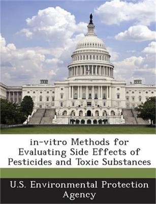 in-vitro Methods for Evaluating Side Effects of Pesticides and Toxic Substances