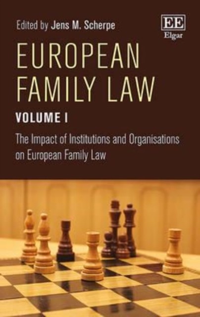 European Family Law Volume I – The Impact of Institutions and Organisations on …